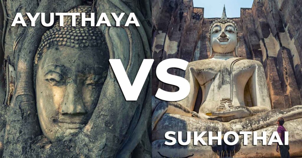 Ayutthaya vs Sukhothai: Comparing the Ancient Cities