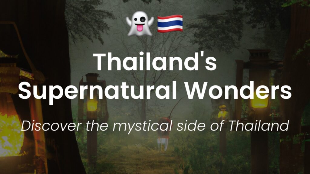 Exploring the Supernatural: The Intriguing Ghost Stories of Thailand